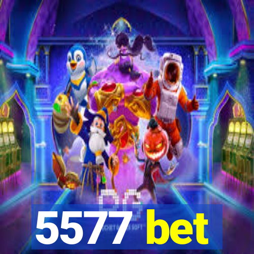 5577 bet